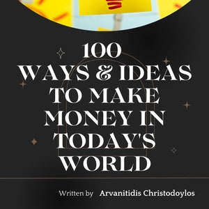 100 Ways & Ideas to Make Money in Today's World-Pdf Ebook