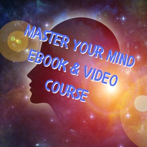 Unlock Your Mind&#39;s Potential: A Step-by-Step Ebook and Video Guide to Mastering Your Thoughts and Emotions