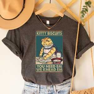 Mother's Day Gift, Kitty Biscuits Shirt Gift or Cat Owner, We Knead Em You Need Em Shirt, Cat Mom Clothing, Vintage Cat Tee, Funny Kitty Tee