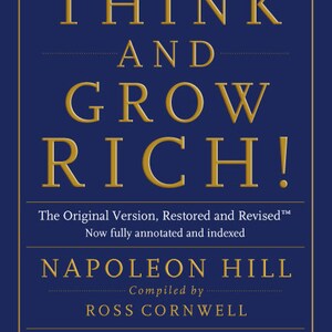 Think and Grow Rich!: The Original Version by Napoleon Hill, Restored and Revised by Ross Cornwell