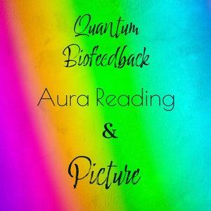 Può includere: Uno sfondo colorato con il testo "Quantum Biofeedback Aura Reading & Picture" in nero.