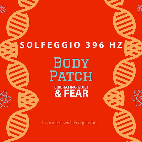 Solfeggio 396  frequency Liberating Guilt Fear scalar quantum frequency imprinted affirmation  Body Patch and water charging 15 patches