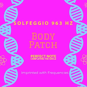 May include: Pink background with a blue and white DNA strand design on each side. The text "SOLFEGGIO 963 HZ BODY PATCH PERFECT NOTE COMPLETING THE CIRCLE" is in yellow and orange. The text "Imprinted with Frequencies" is in white.