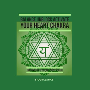May include: Green heart chakra symbol with the Sanskrit word "Ya" inside a mandala design. The text "Balance Unblock Activate Your Heart Chakra" is at the top and "Imprinted Frequency Body Patch" is below the symbol. The text "BIO2BALANCE" is at the bottom.