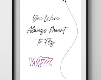 Wizz Air Cabin Crew Digital Print for DIY Gift, Airline Flight Attendant Printable Poster for Aviation Gift:‘You Were Always Meant to Fly’