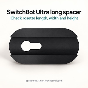 Può includere: Un distanziatore lungo nero SwitchBot Ultra con un ritaglio centrale a forma di buco della serratura. Il testo recita: SwitchBot Ultra long spacer, Check rosette length, width and height, e Spacer only. Smart lock not included.