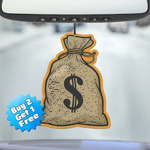 Funny Air Freshener - Money Bag Freshener - Cute Air Freshener - Cool Air Freshener - Unique Air Freshener - Car Freshie - Gag Gift - Meme