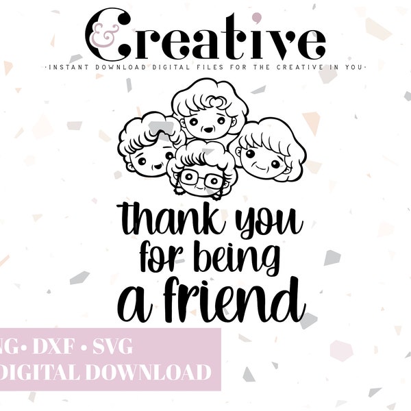 Thank You for Being a Friend, Golden Girls Inspired Cute Decal Files, cut files for cricut, svg, png, dxf