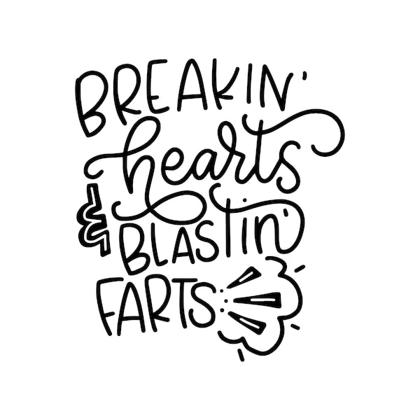 Breakin Hearts and Blastin Farts Shirt SVG, Baby SVG, Kids SVG Decal Files, cut files for cricut, svg, png, dxf