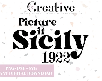 Picture it Sicily 1922, Golden Girls SVG, PNG, DXF (Digital Download)