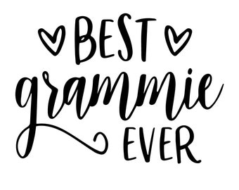 Best Grammie Ever, Best Grammie SVG, Best Grammie Ever SVG Decal Files, cut files for cricut, svg, png, dxf