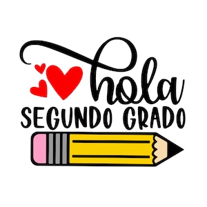 May include: A black and white graphic design with the text "Hola Segundo Grado" and a red heart with two smaller hearts above it. A yellow pencil with a pink eraser is below the text.