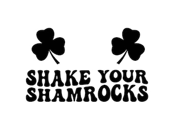 Shake Your Shamrocks SVG, St Patrick's Day Decal Files (Digital Download)