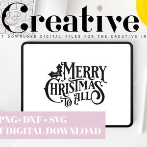 Merry Christmas to All, Christmas Decal Files, cut files for cricut, svg, png, dxf