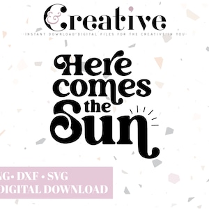 Here Comes the Sun, Sunshine svg, Here Comes the Sun SVG Decal Files, cut files for cricut, svg, png, dxf