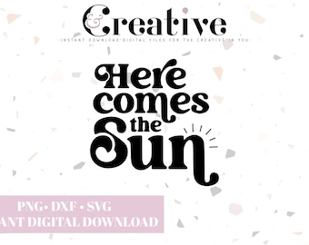Here Comes the Sun SVG, Sunshine Decal Files (Digital Download)