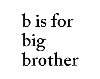 B is for Big Brother, Big Brother Shirt SVG, Baby SVG, Kids SVG Decal Files, cut files for cricut, svg, png, dxf