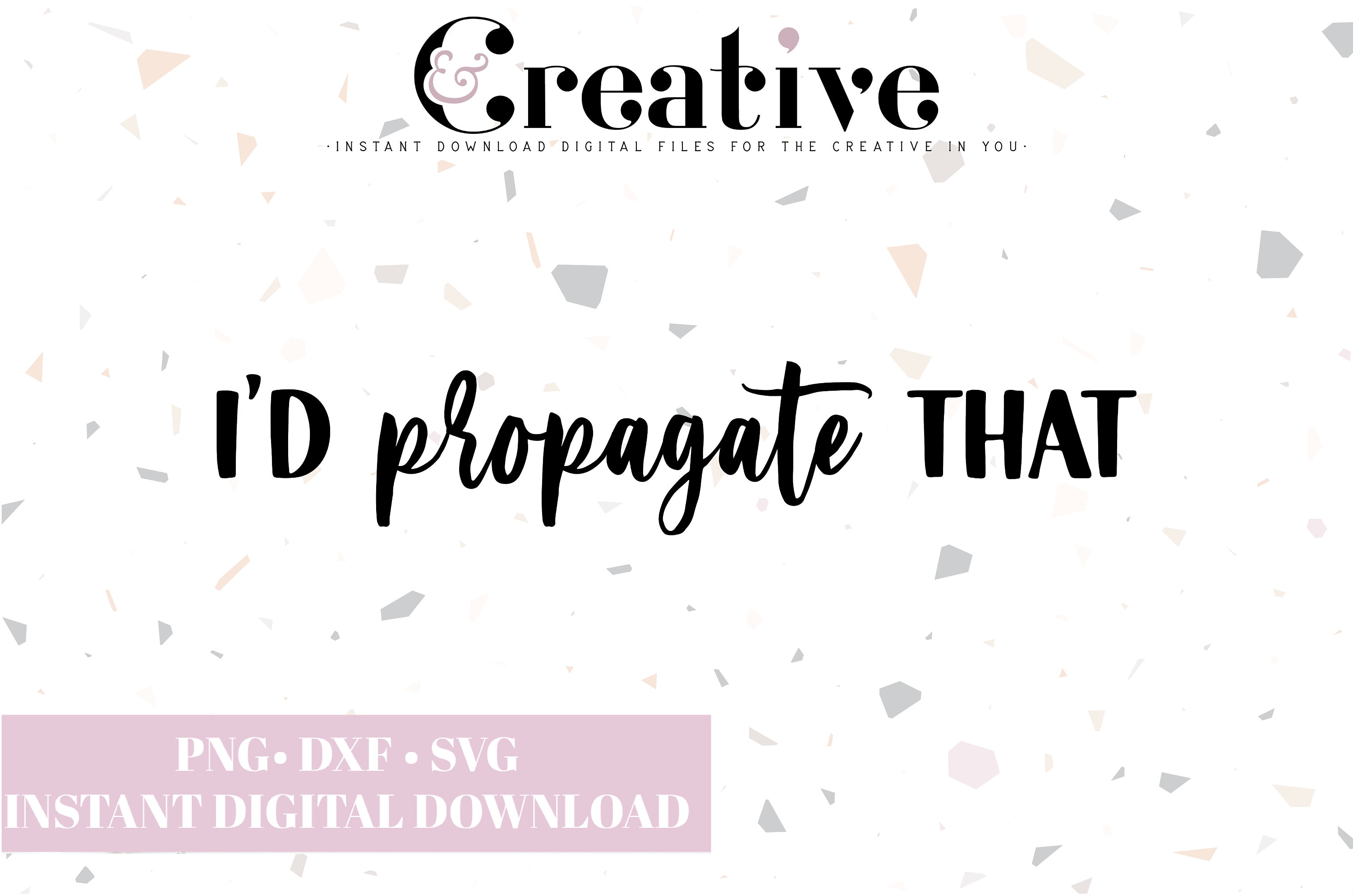 Id Propagate That, Plant Mom, Plant Parent, Decal Files, cortar archivos para cricut, svg, png, dxf