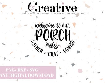 Welcome to our Porch Sign SVG, PNG, DXF Cut Files (Digital Download)