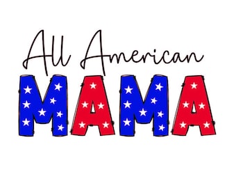 Archivos de calcomanías para camisetas del 4 de julio de All American Mama (SVG, PNG, DXF)
