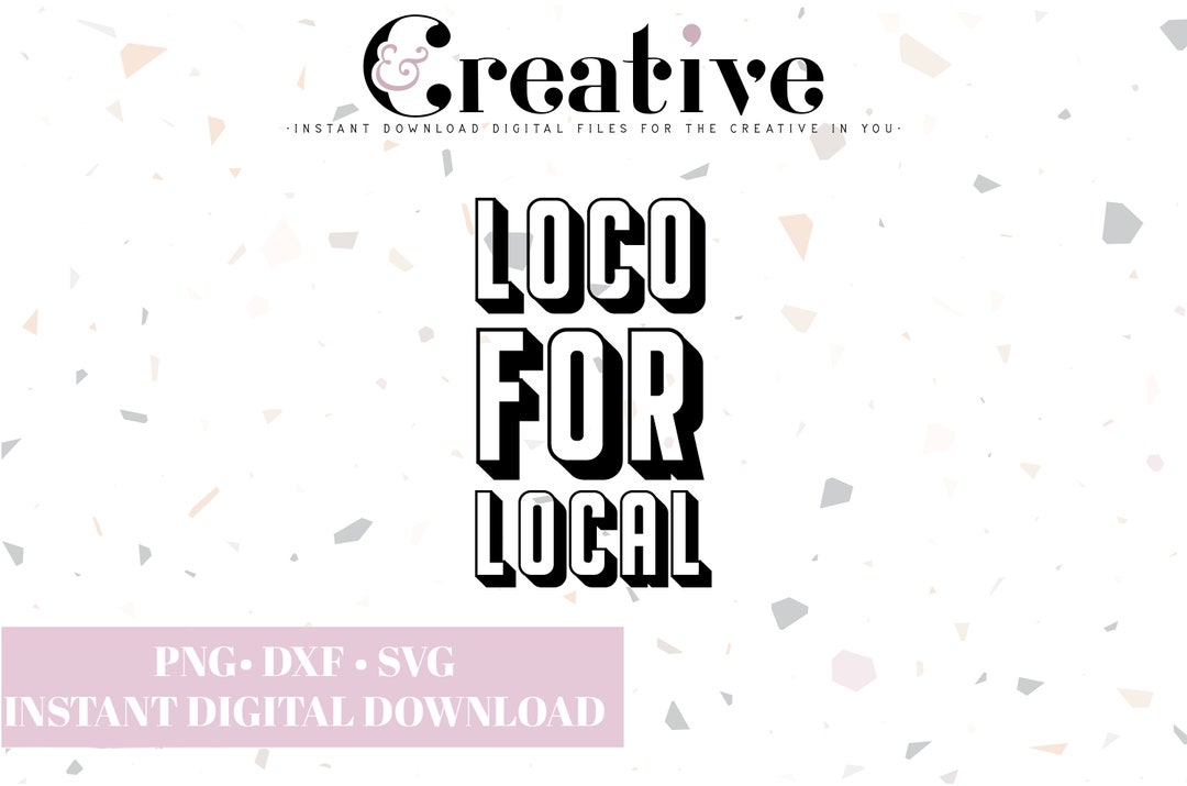 Loco for Local Decal Files, Cut Files for Cricut, Svg, Png, Dxf - Etsy
