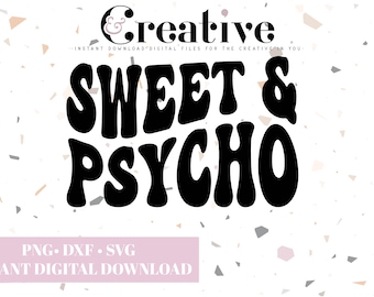 Sweet and Psycho SVG, Funny Decal File (Digital Download)