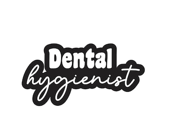 Dental Hygienist SVG, Dental Assistant Decal Files (Digital Download)