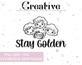 Stay Golden Girls Decal Files, Cricut SVG PNG DXF (Digital Download)