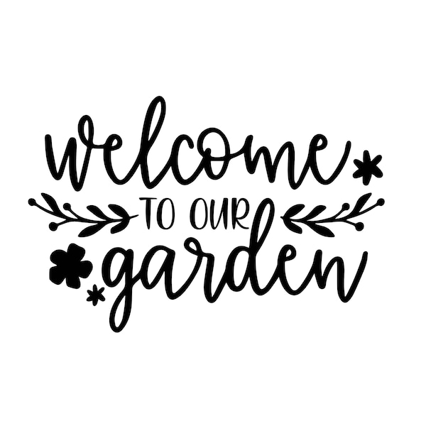 Bienvenue dans notre jardin, Panneau de jardin, Bienvenue dans notre Panneau de jardin SVG Fichiers de décalcomanie, fichiers de coupe pour cricut, svg, png, dxf