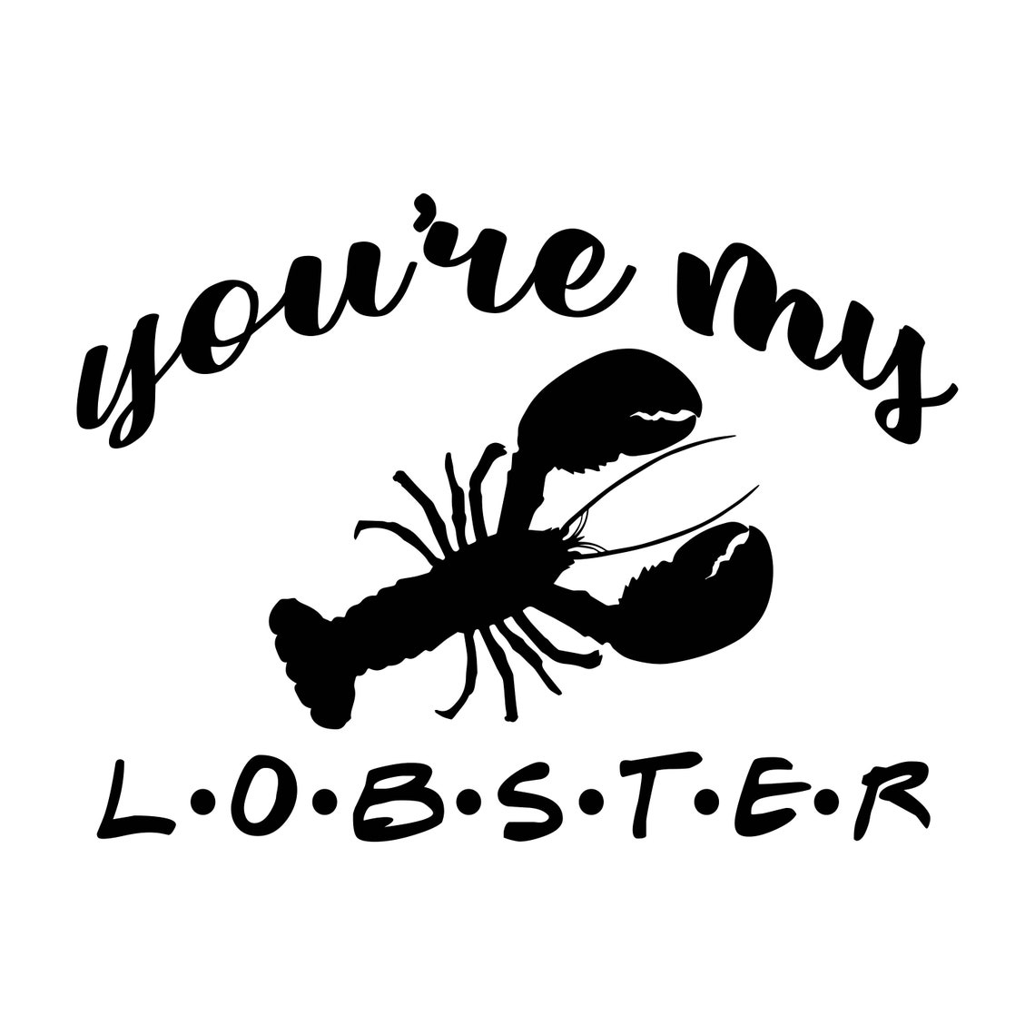 You're My Lobster Friends SVG You're My Lobster SVG Etsy