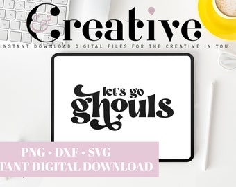 Let's Go Ghouls Decal Files, cut files for cricut, svg, png, dxf