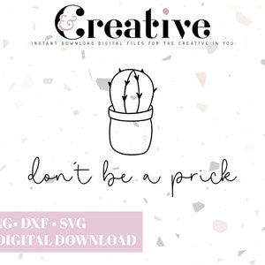 Don&#39;t be a Prick, Funny Cactus SVG Decal Files, cut files for cricut, svg, png, dxf