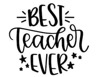 Best Teacher Ever, Best Teacher SVG, Best Teacher Ever SVG Decal Files, cut files for cricut, svg, png, dxf