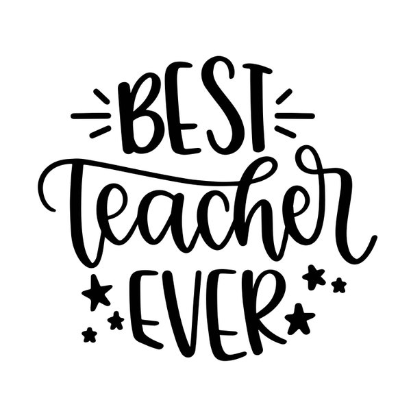 Best Teacher Ever, Best Teacher SVG, Best Teacher Ever SVG Decal Files, cut files for cricut, svg, png, dxf