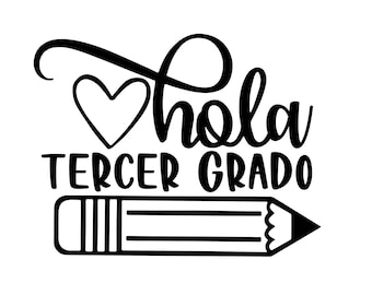 Hola Tercer Grado, Hola Tercer Grado SVG, First day of School SVG Decal Files, cut files for cricut, svg, png, dxf