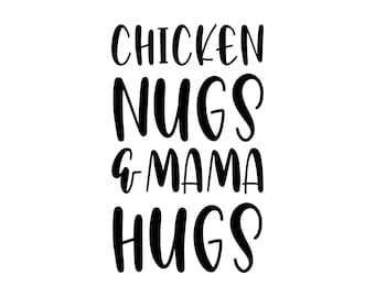 Chicken Nugs and Mama Hugs SVG, Baby Kids Decal Files (Digital Download)