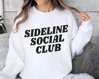 Sideline Social Club Sweatshirt for Sports Parents, Game Day Outfit, Sports Mom Social Club Sweater, Unique Gift for Mom