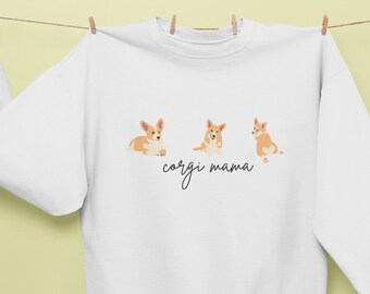 Corgi Mama Sweatshirt, Dog Mama Sweatshirt, Dog Lover Gift, Cute Corgi Sweatshirt, Puppy Lover Shirt, Corgi Mom Sweatshirt, Dog Mom Gift.