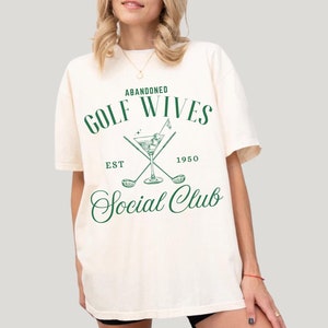 Abandoned Golf Wives Social Club Comfort Colors T-Shirt, Women&#39;s Golfing Tee, Golf Wife Shirt, Country Club Outfit, Gifts for Her