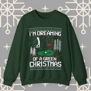 I'm Dreaming of a Green Christmas Golf Sweatshirt, Ugly Christmas Sweater, Golf Sweatshirt, Golf Christmas Gifts, Golf Holiday Sweater.