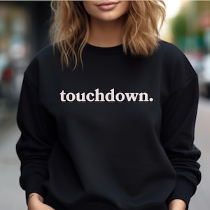 Touchdown Sweatshirt, Football Gameday Sweatshirt, Gameday Crewneck, Football Game Sweatshirts, Football Shirt, Game Day Sweatshirt, Unisex