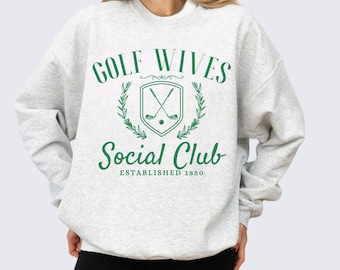 Golf Wife Sweatshirt, Golf Wives Social Club Sweater, Women's Golfing Pullover