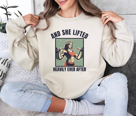 Women's Workout Sweatshirt, And She Lifted Heavily Ever After Sweatshirt,  Funny Weightlifting Sweater, Gym Sweater for Women, Fitness Shirt
