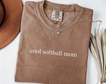 Comfort Colors® Cool Softball Mom Shirt, Softball T-Shirt for Women, Mothers Day Gift, Mom Appreciation Shirt, Shirt for Cool Sports Mama