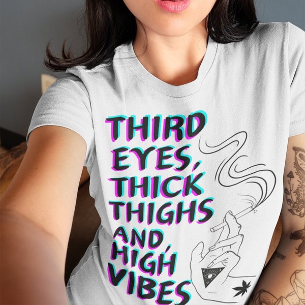 Stoner Girl | Third Eye Shirt | Thick Thighs Shirt | High Vibes | Stoner | Evil Eye | 420 Tshirt | Weed Tshirt | Indie Clothes | 420 | Evil
