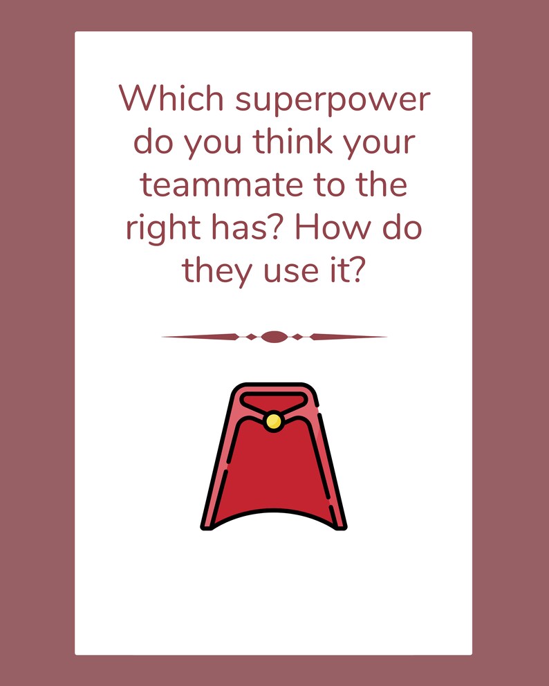 May include: A white card with red text asking "Which superpower do you think your teammate to the right has? How do they use it?"  A red cape with a yellow button is below the text.