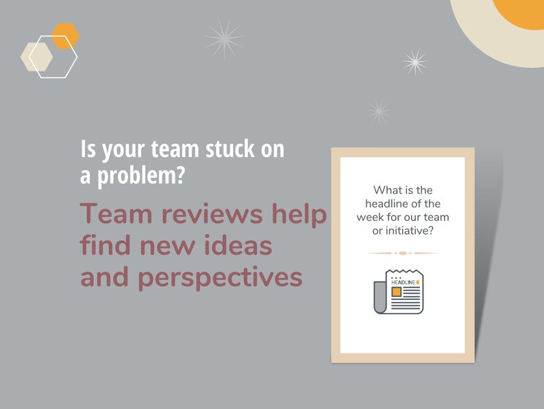 May include: An image with text that reads, "Is your team stuck on a problem? Team reviews help find new ideas and perspectives." A framed image within the image asks, "What is the headline of the week for our team or initiative?"