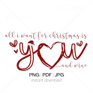 Tout ce que je veux pour Noël, c'est du vin chapeau de père Noël verre joyeux joyeuses fêtes PNG PDF JPG impression Télécharger fichier numérique Art Design