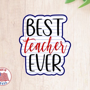 May include: A blue and white lined paper design with the text "BEST teacher EVER" in black and red lettering.
