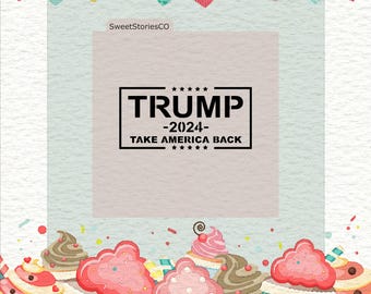 Trump 2024 Campaign Cookie Stencil - Take America Back